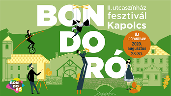 Másodszor költözik az utcaszínház varázslatos világa Kapolcsra. Jön a Bondoró!